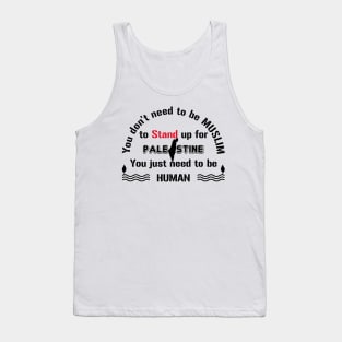 Be human and stand up for Palestine Tank Top